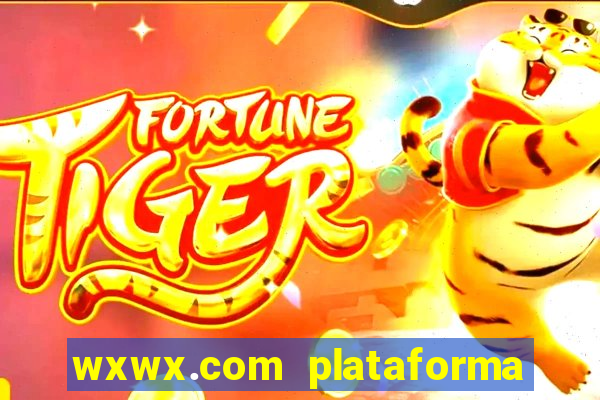 wxwx.com plataforma de jogos